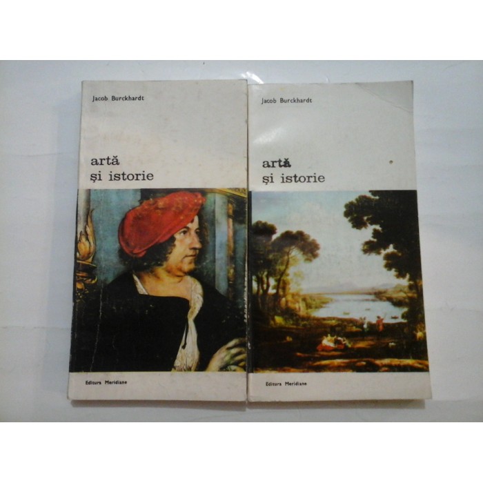 ARTA  SI  ISTORIE  vol. I si II -  Jacob  Burckhardt  